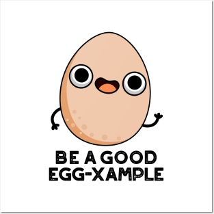 Be A Good Egg-xample Cute Egg Pun Posters and Art